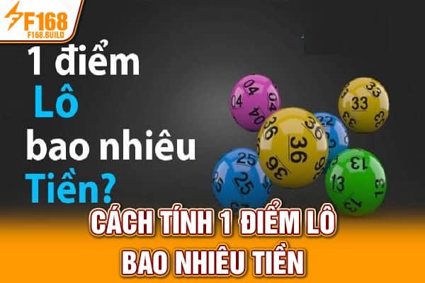 Cách tính 1 điểm lô bao nhiêu tiền
